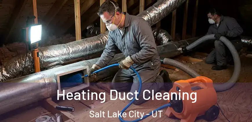  Heating Duct Cleaning Salt Lake City - UT